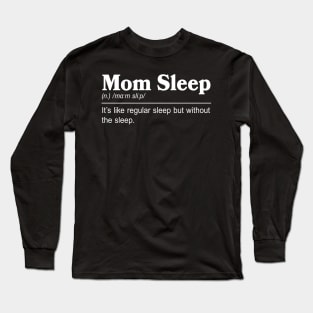 MOM SLEEP Long Sleeve T-Shirt